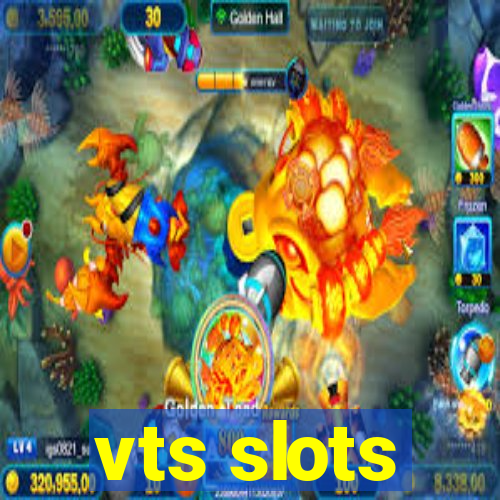 vts slots